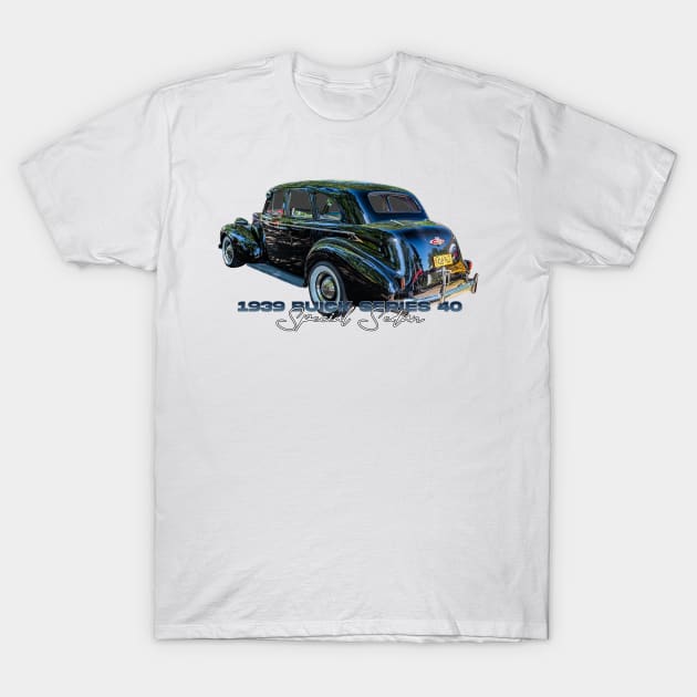 1939 Buick Series 40 Special Sedan T-Shirt by Gestalt Imagery